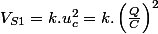 V_{S1}=k.u_{c}^{2}=k.\left(\frac{Q}{C}\right)^{2}